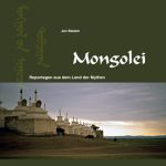„Mongolei“ – Reportagen aus dem Land der Mythen